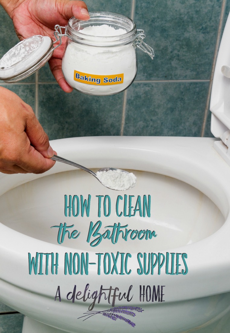 How to Clean the Bathroom with Non-Toxic Supplies | aDelightfulHome.com