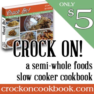 Crock on! a semi-whole foods sow cooker cookbook