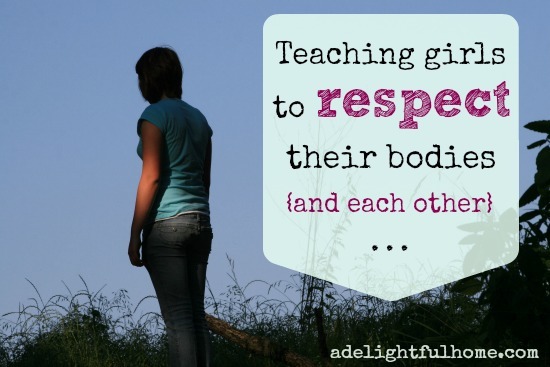 Teaching Girls to Respect their Bodies | ADelightfulHome.com