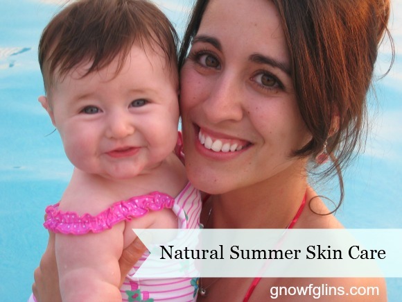 natural summer skin care - gnowfglins