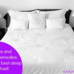 Simple Tips and Natural Remedies to get the best sleep you ever had!