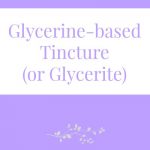 How to Make Tinctures with Glycerin