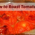 How to Roast Tomatoes