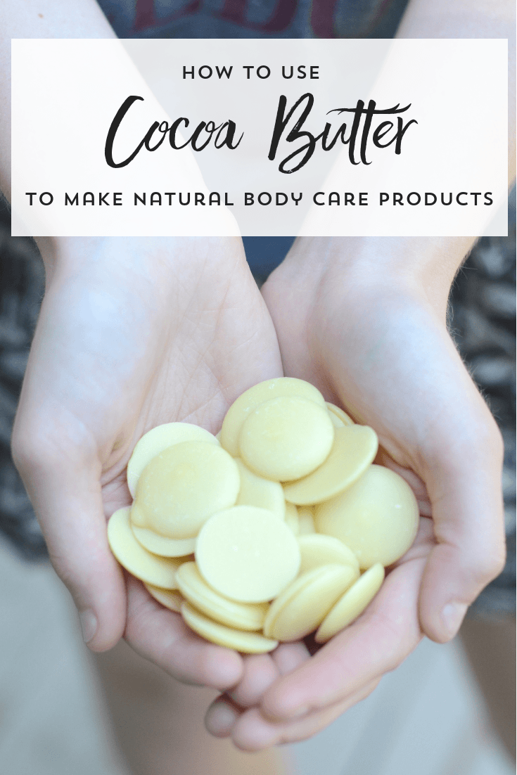 Image of cupped hands holding cocoa butter wafers. Text overlay says, "How to Use Cocoa Butter to Make Natural Body Care Products".