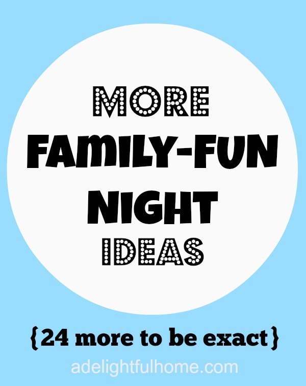 Text overlay on a blue background that says, "More Family-Fun Night Ideas (24 More to Be Exact)".