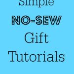 Simple No-Sew Gifts (Bags, Blankets, and More!)