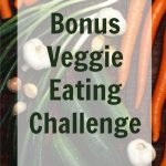 Veggie Bonus Challenge!