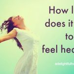 How long does it take to feel healthy?