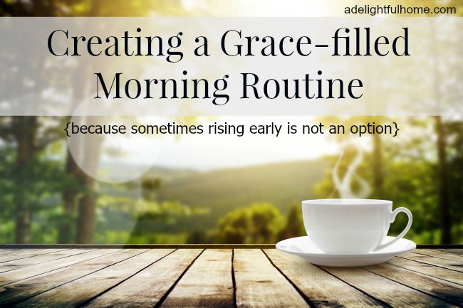 Creating a Grace-filled Morning Routine | aDelightfulHome.com