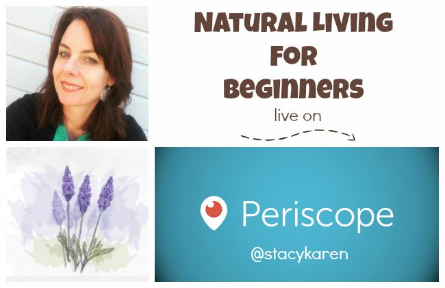 My Natural Living Show on Periscope! | aDelightfulHome.com