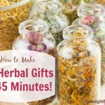 Make 40 Herbal Gifts in 45 minutes