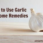 How to Use Garlic in Home Remedies