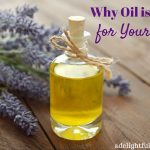 Why Oil is Good for Your Skin