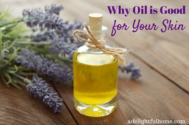 Why is Oil Good For Your Skin? | ADelightfulHome.com