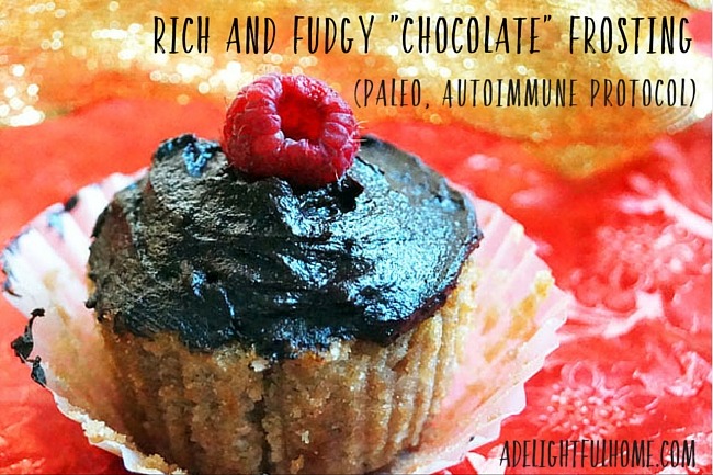 Rich and Fudgy "Chocolate" Frosting (Paleo, Autoimmune Protocol) | aDelightfulHome.com