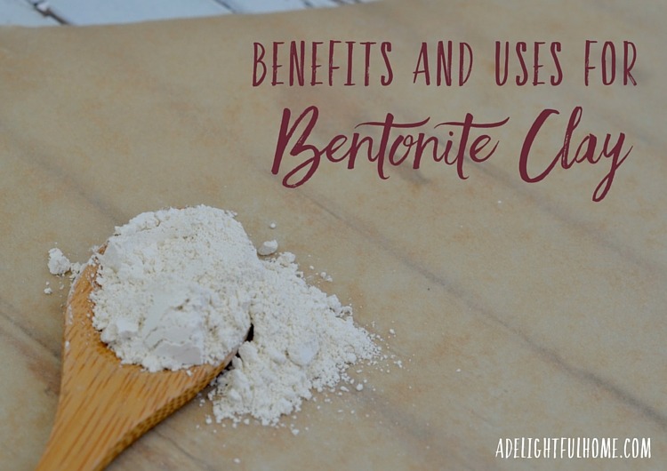 Benefits & Uses for Bentonite Clay | aDelightfulHome.com