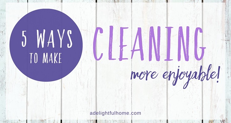 Make Cleaning More Enjoyable