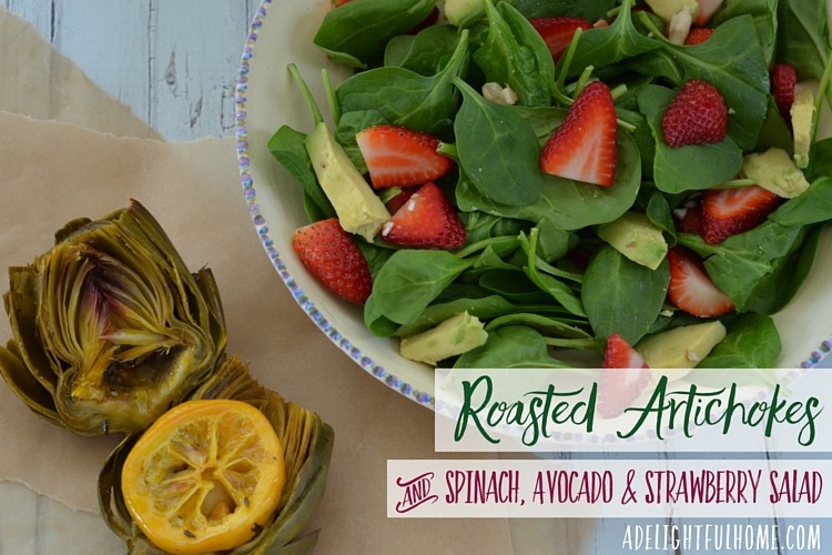 Roasted Artichokes & Spinach, Avocado & Strawberry Salad | aDelightfulHome.com