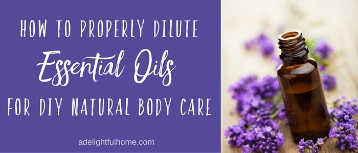 How to Dilute Essential Oils for DIY Natural Body Care - No Fuss