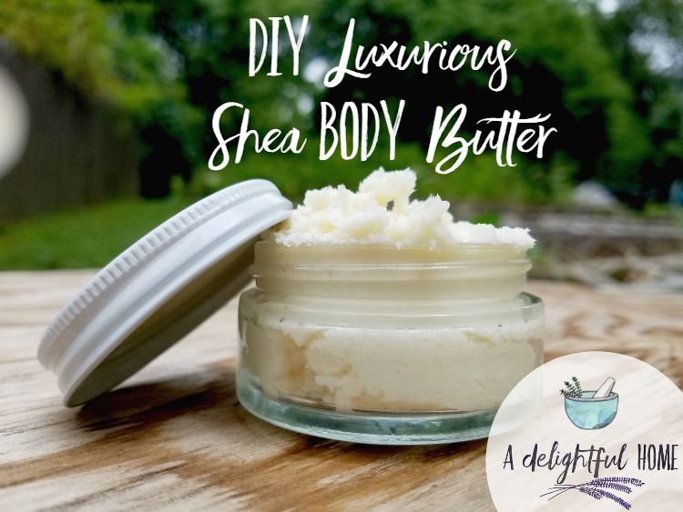 DIY Luxurious Shea Body Butter | aDelightfulHome.com