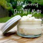 DIY Luxurious Shea Body Butter