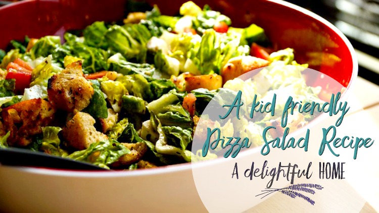 How I got my 3 y.o. to Eat a Kid Friendly Pizza Salad Recipe | aDelightfulHome.com