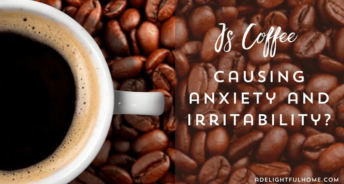 is coffee causing anxiety and irritability