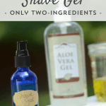 Image of a refillable bottle in the foreground with the ingredients to make shave gel in the background. Text overlay says, " DIY Shave Gel - Only Two Ingredients".
