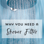 Why You Need a Shower Filter