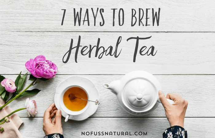 https://nofussnatural.com/wp-content/uploads/2018/08/7-ways-to-brew-herbal-tea.png